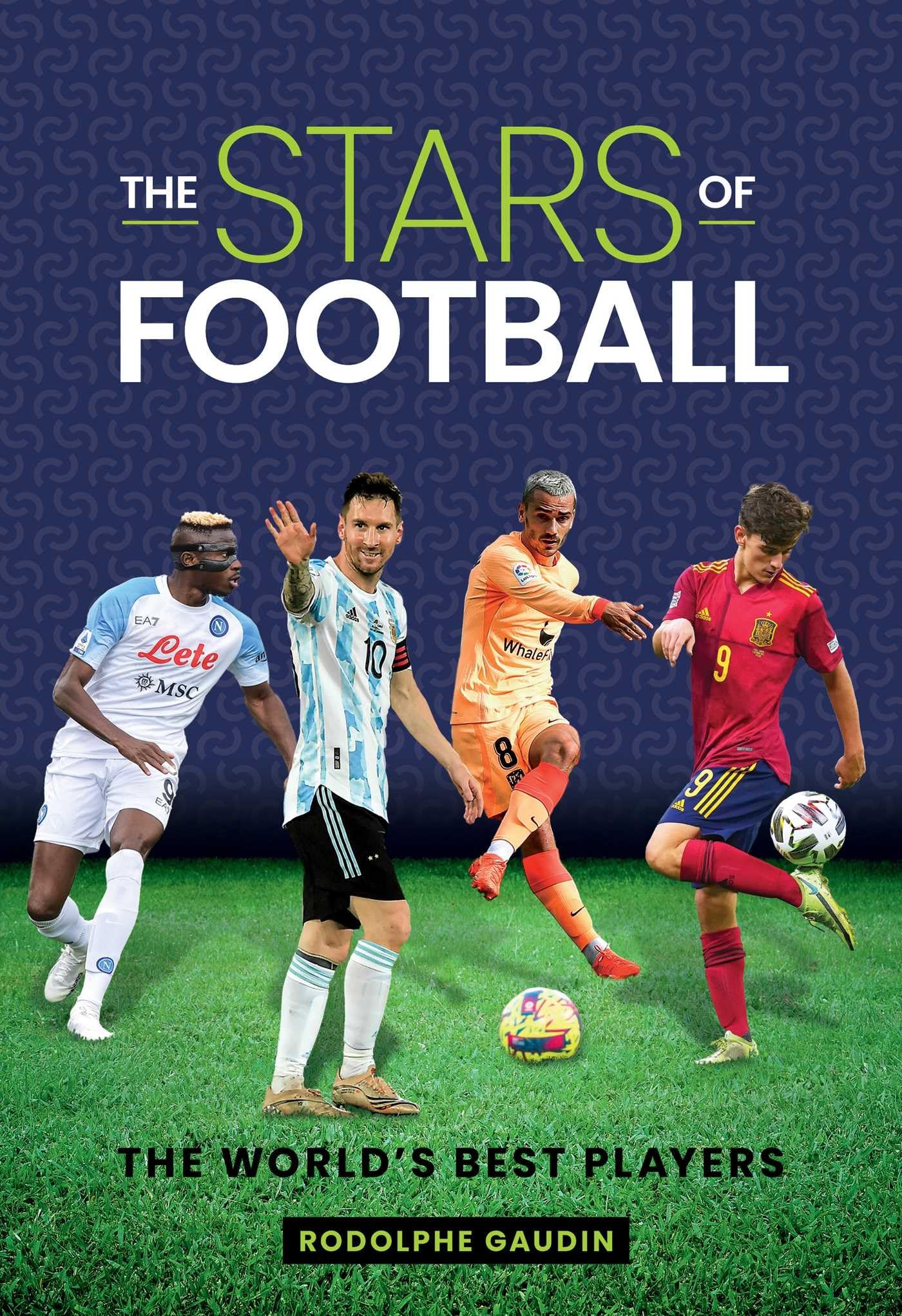 The Stars of Football: The World's Best 2024 Players,New