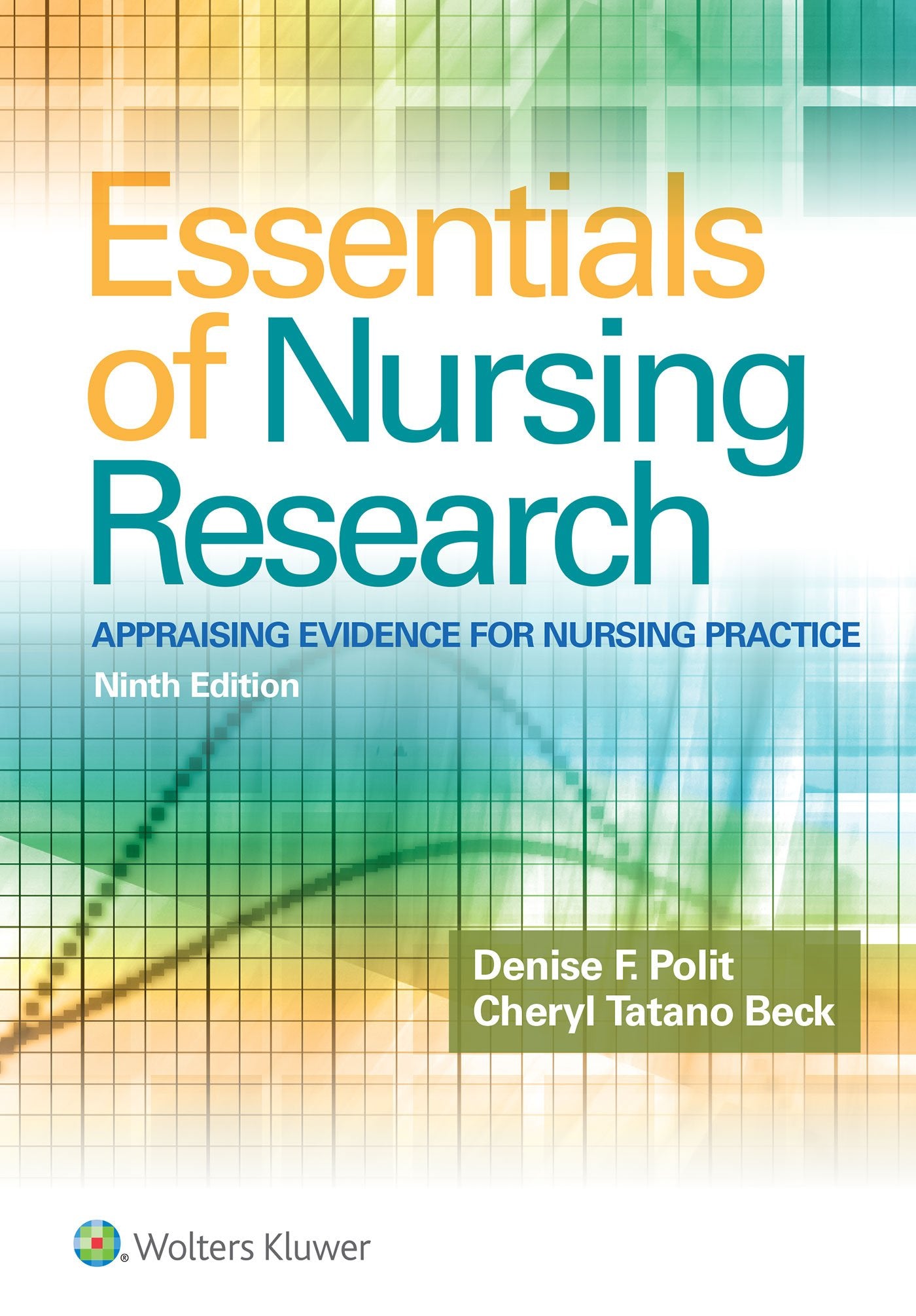Essentials of Nursing Research: Appraising Evidence for Nursing Practice,New