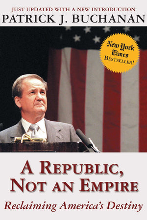 A Republic, Not an Empire: Reclaiming America's Destiny,Used