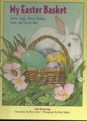 My Easter Basket: Stories, Songs, Poems, Recipes, Crafts, and Fun for Kids,Used