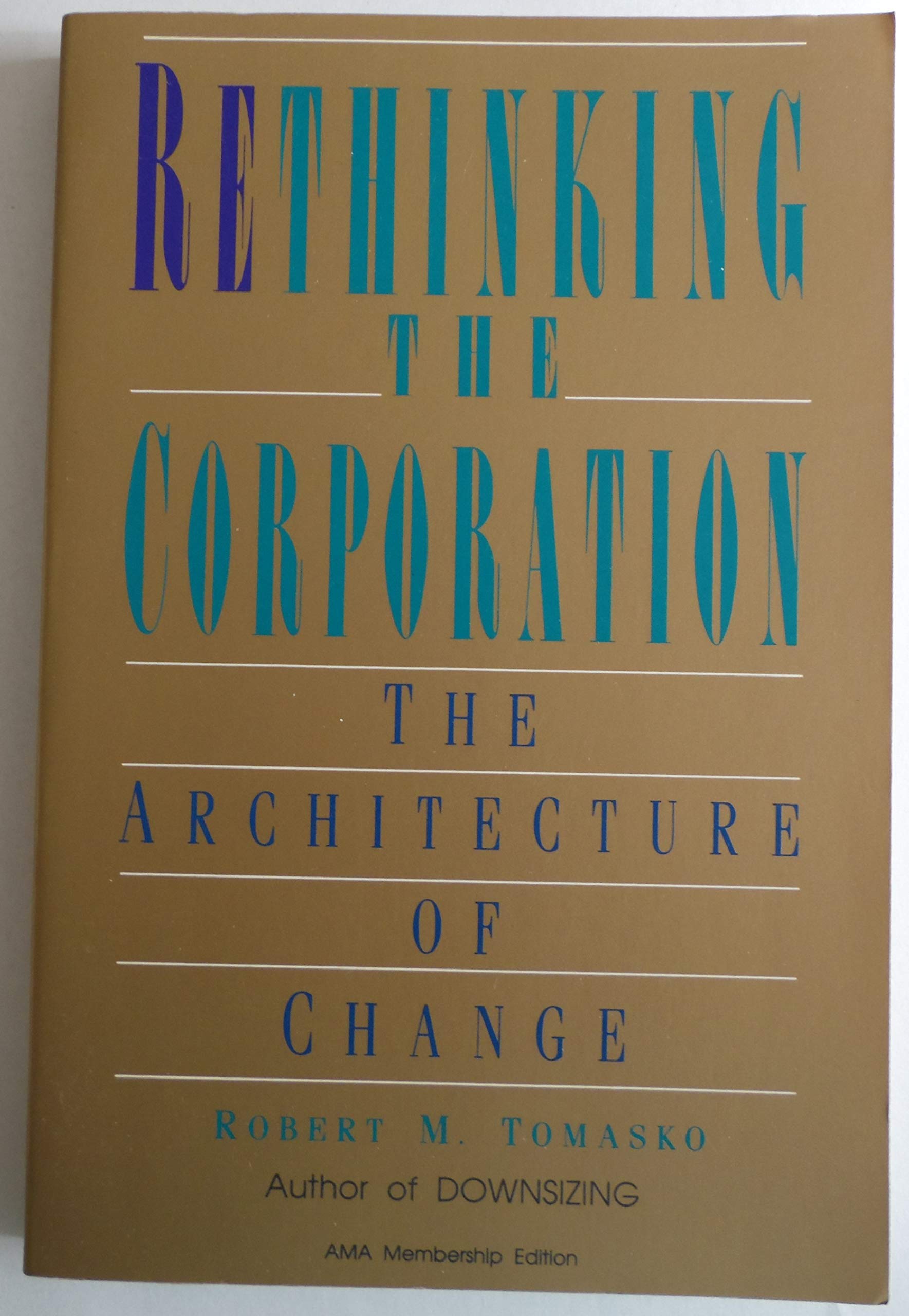 Rethinking the Corporation: The Architecture of Change,Used