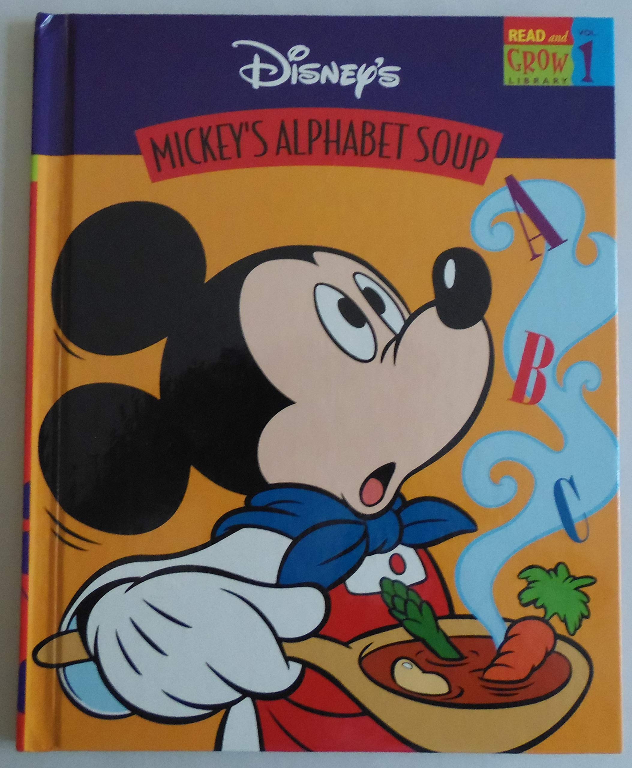 Mickeys Alphabet Soup (Read and Grow Library, Volume 1)