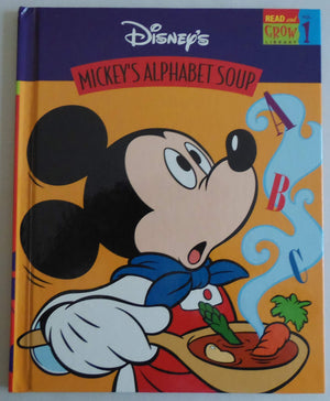 Mickeys Alphabet Soup (Read and Grow Library, Volume 1)