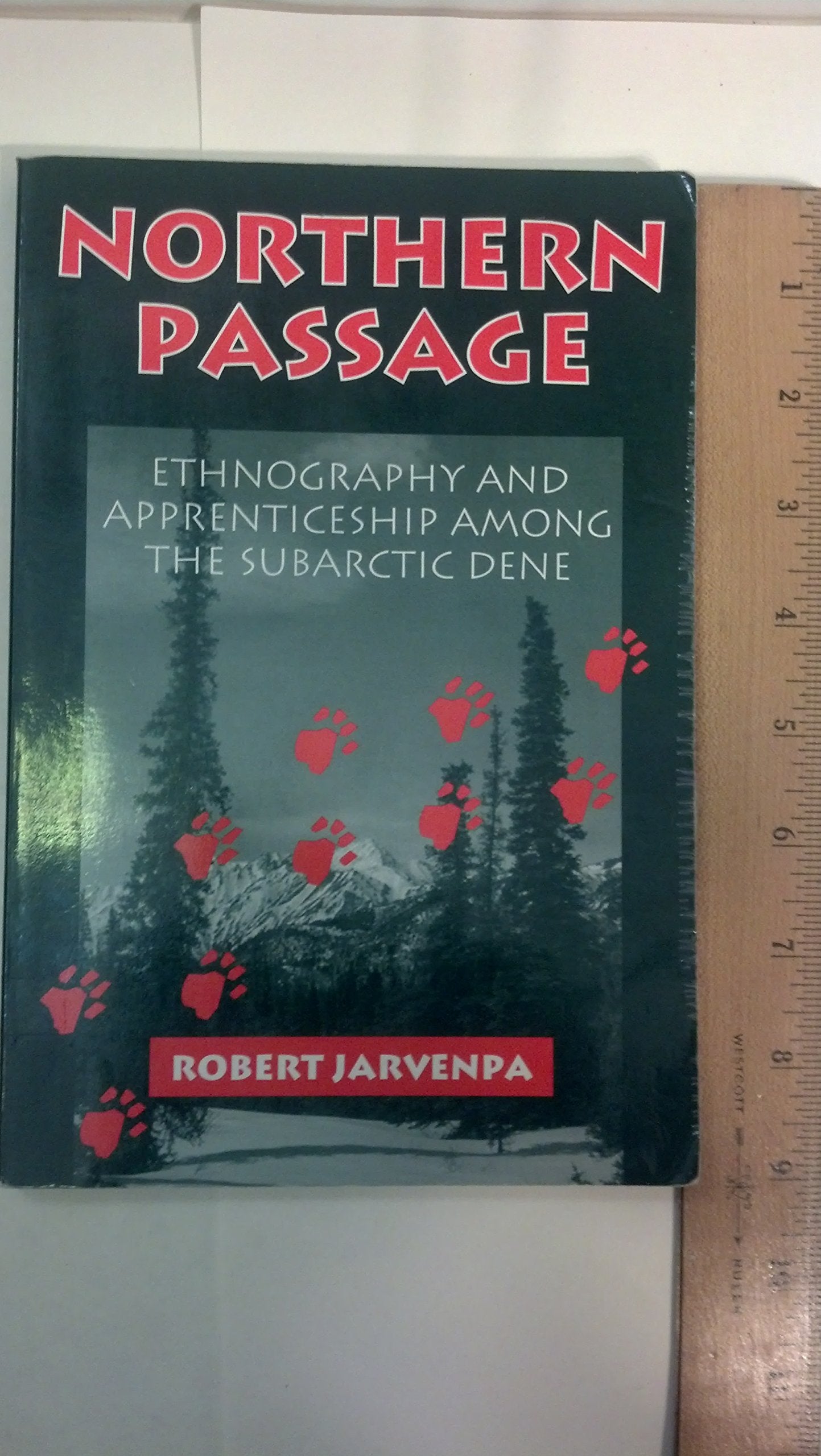 Northern Passage: Ethnography and Apprenticeship Among the Subarctic Dene,Used