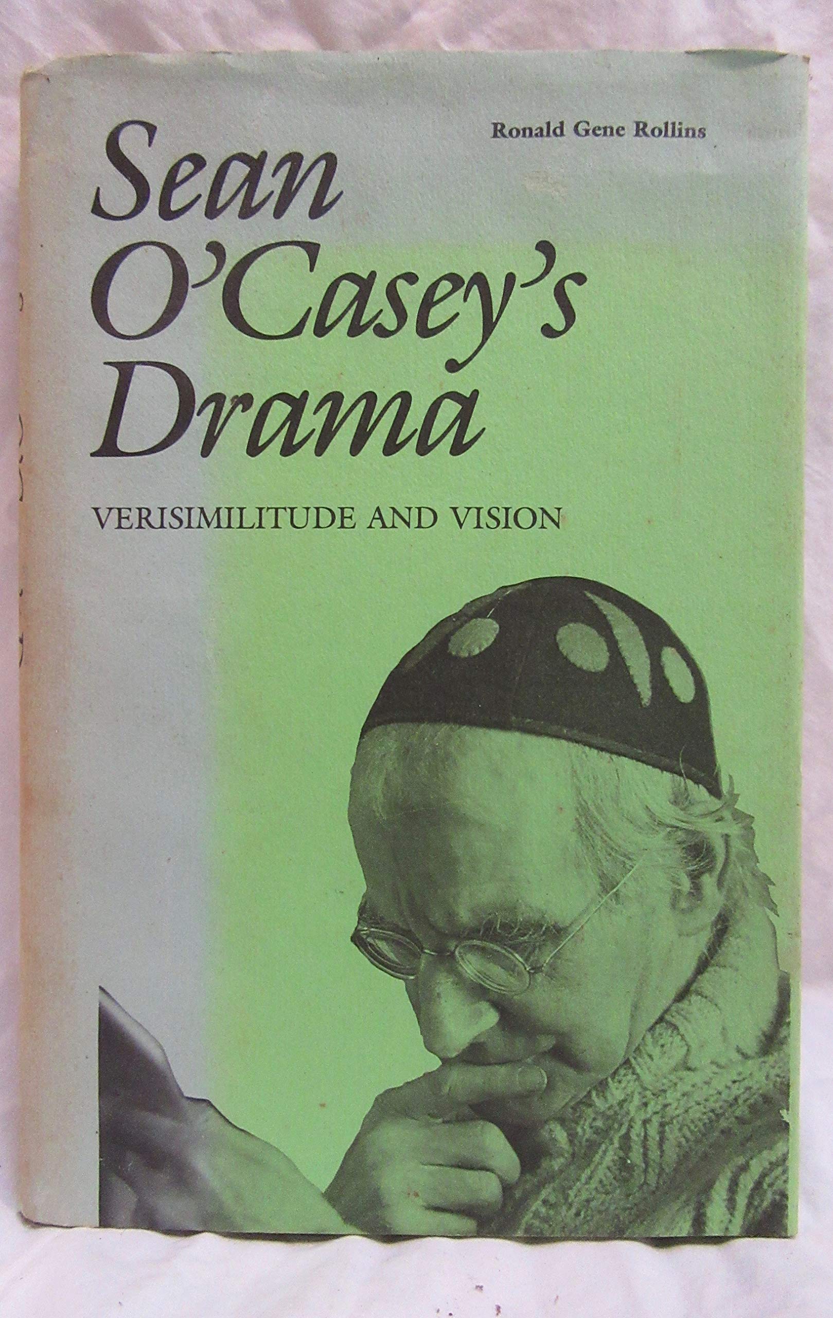 Sean O'Casey's drama: Verisimilitude and vision,Used