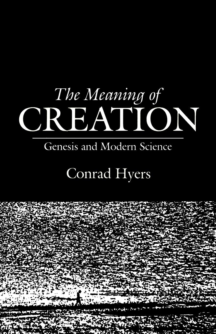 The Meaning of Creation: Genesis and Modern Science,Used