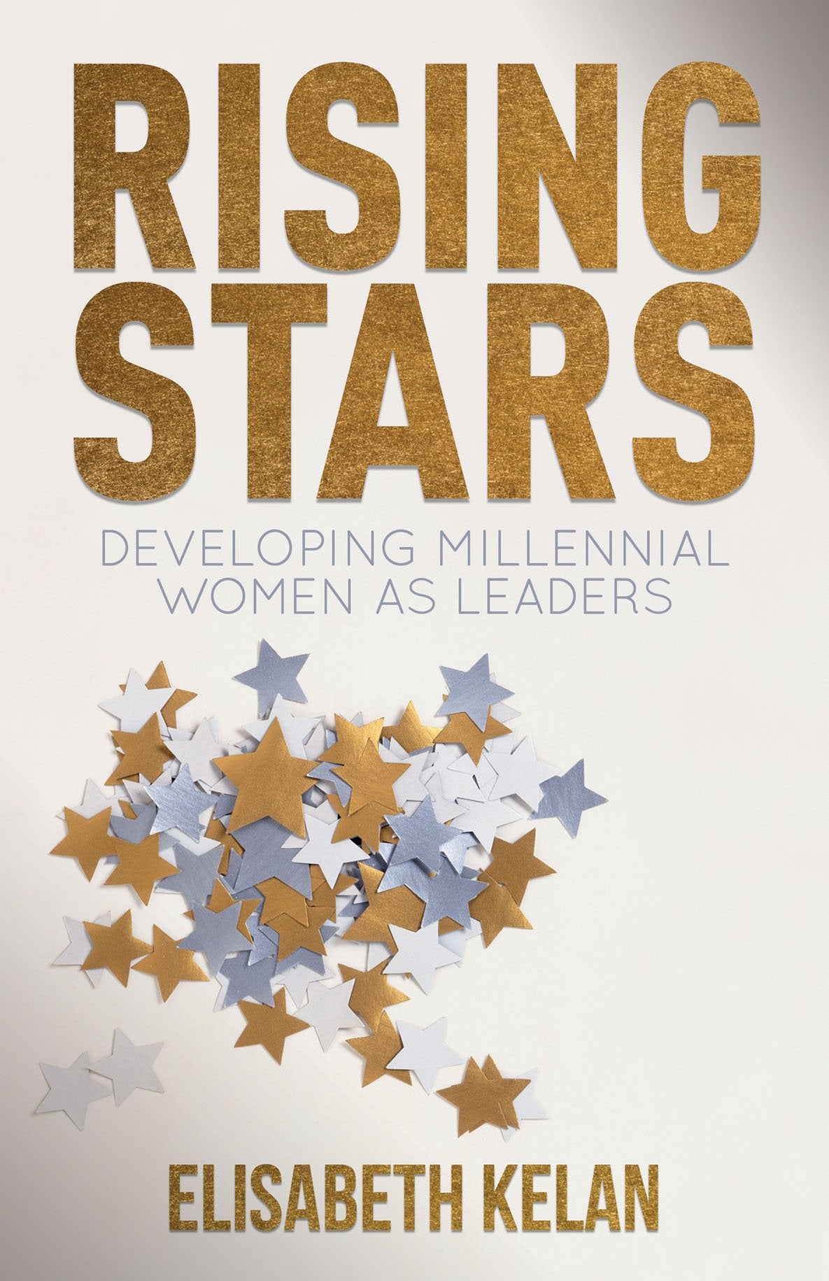 Rising Stars: Developing Millennial Women as Leaders,Used