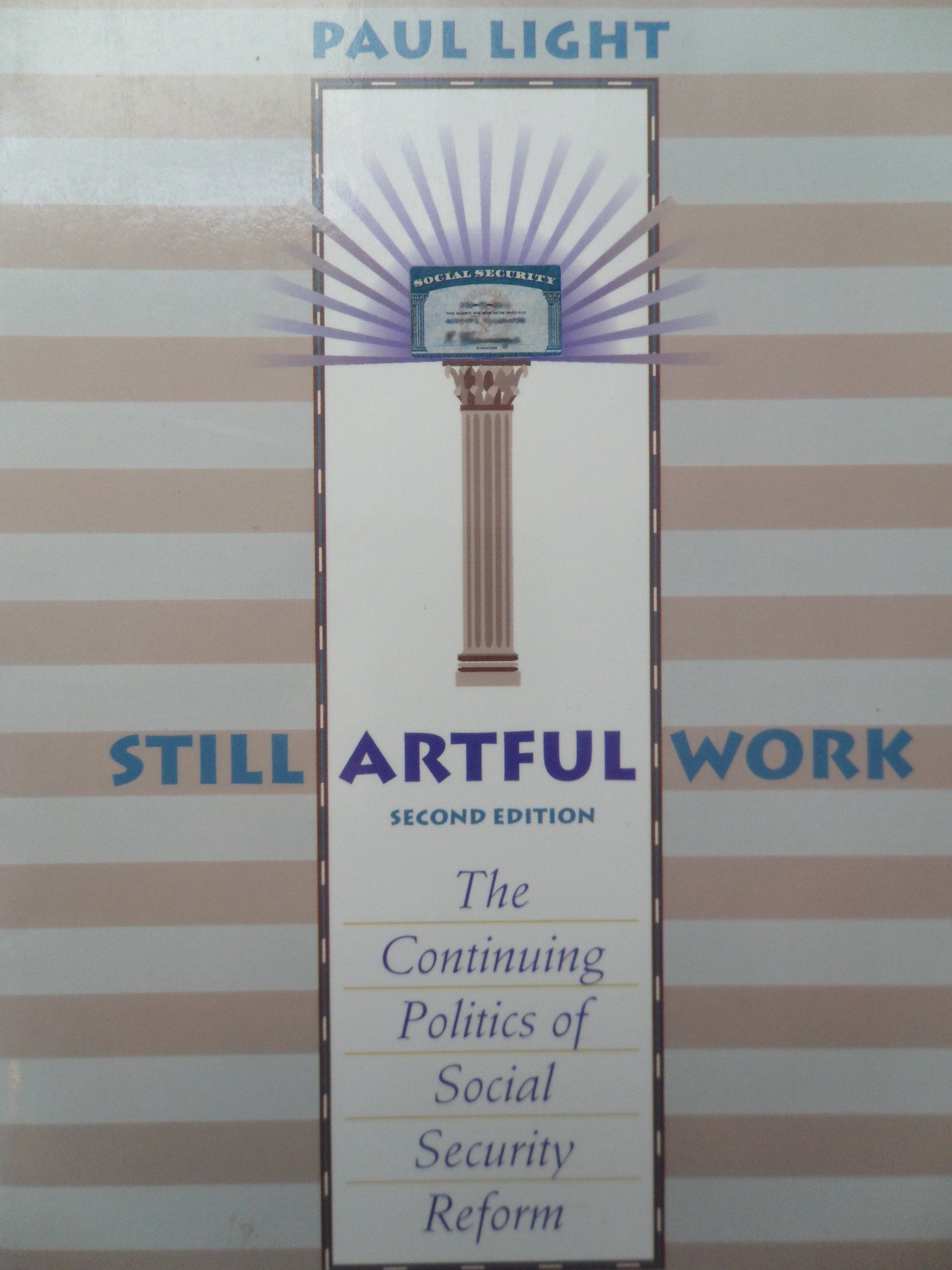 Still Artful Work: The Continuing Politics of Social Security Reform,Used