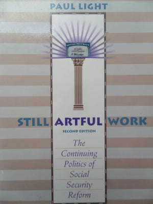 Still Artful Work: The Continuing Politics of Social Security Reform,Used
