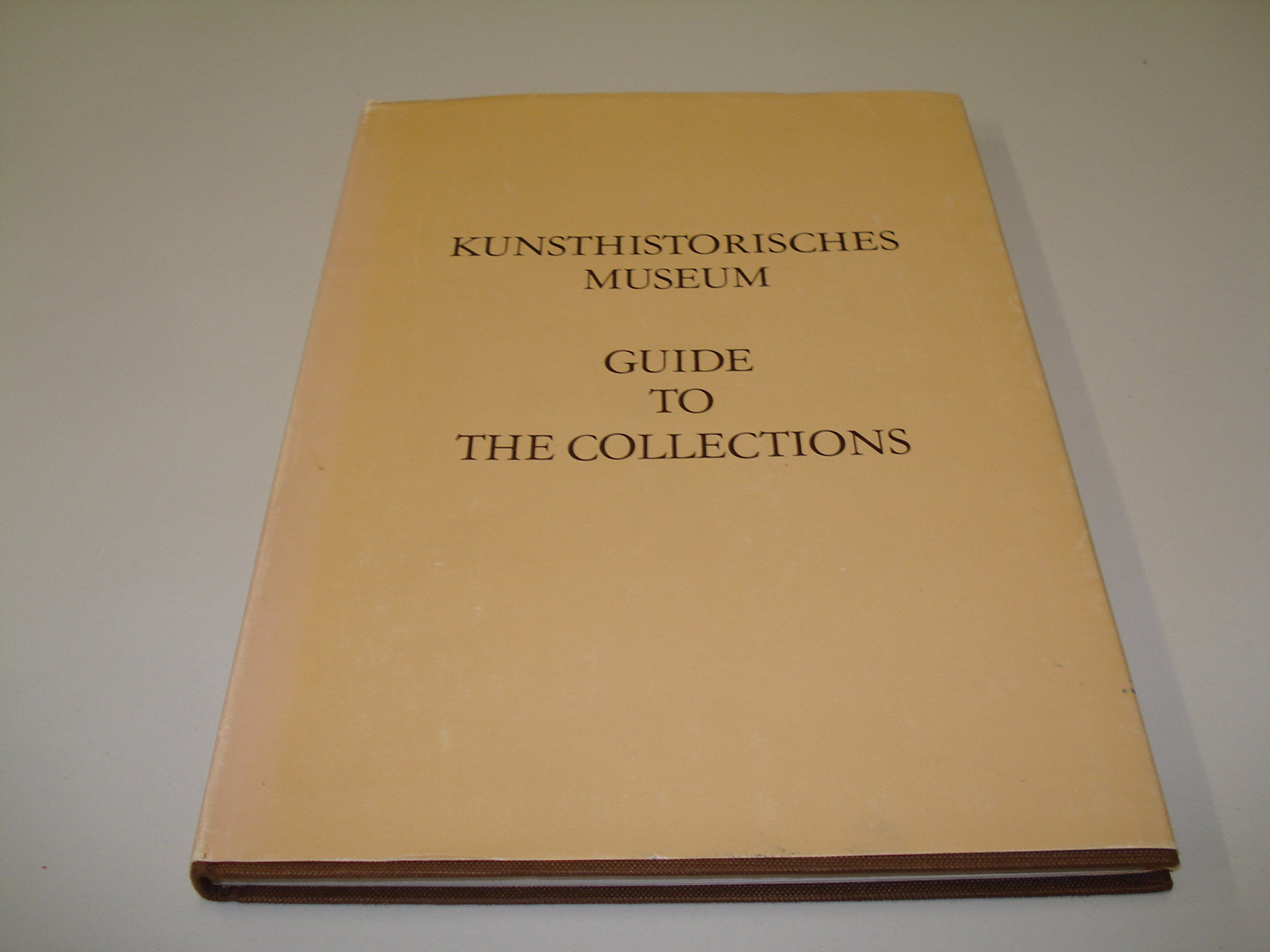 Kunsthistorisches Museum: Guide to the Collections,Used