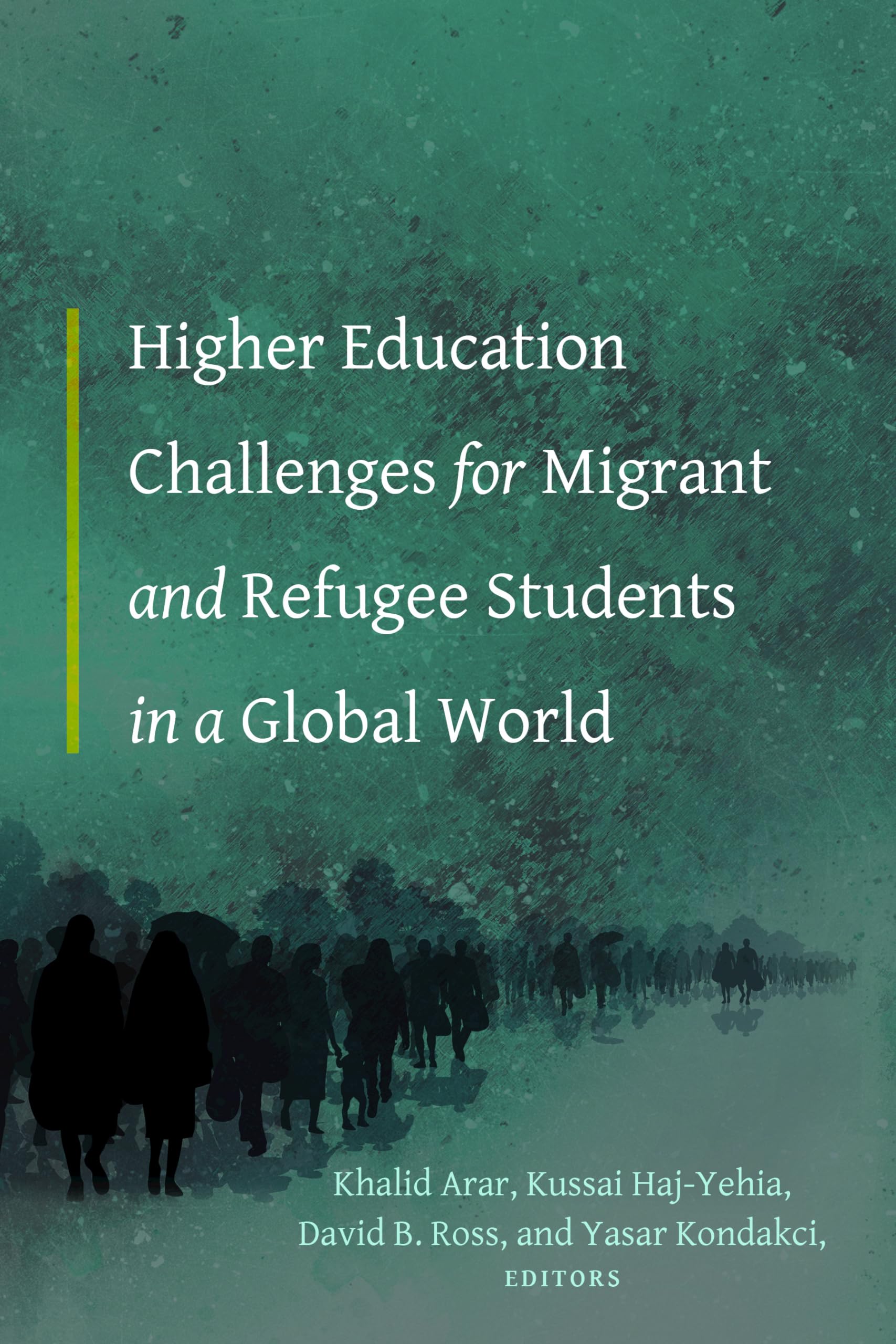 Higher Education Challenges for Migrant and Refugee Students in a Global World (Equity in Higher Education Theory, Policy, and P,Used