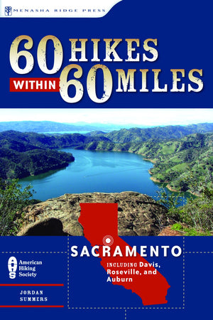 60 Hikes Within 60 Miles: Sacramento: Including Davis, Roseville, and Auburn,Used