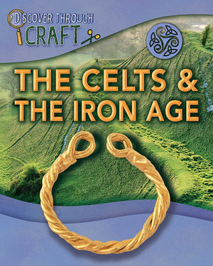 Discover Through Craft: The Celts And The Iron Age