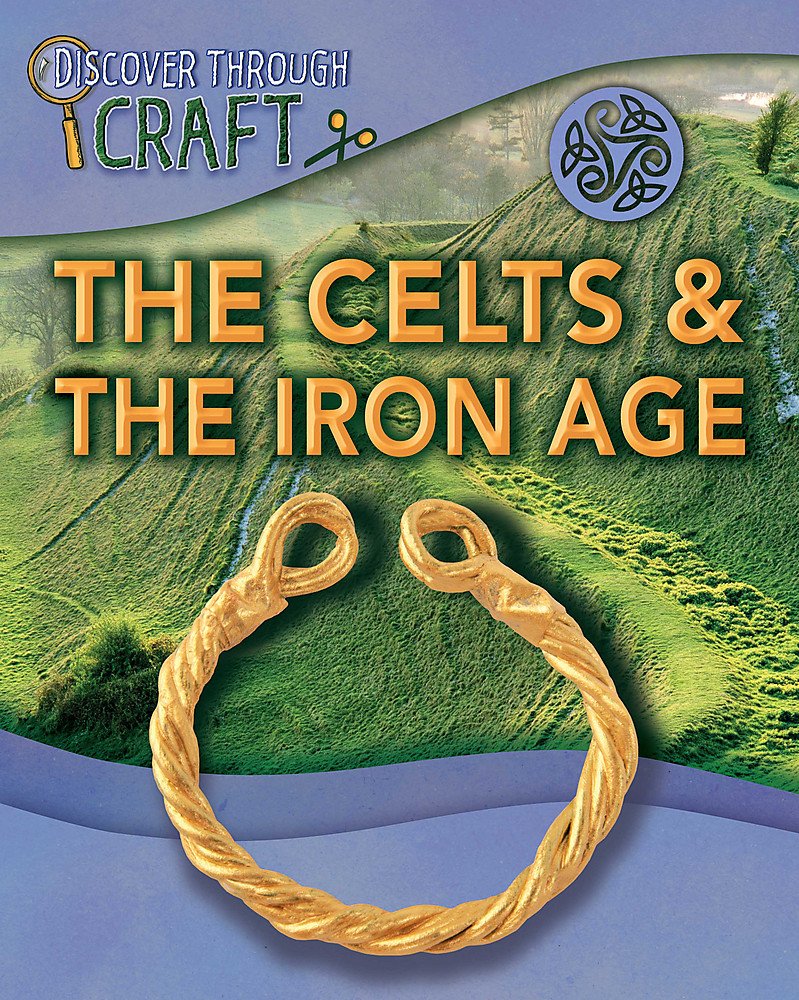 Discover Through Craft: The Celts And The Iron Age