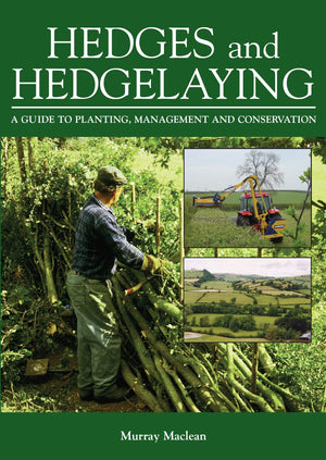 Hedges and Hedgelaying: A Guide to Planting, Management and Conservation,New