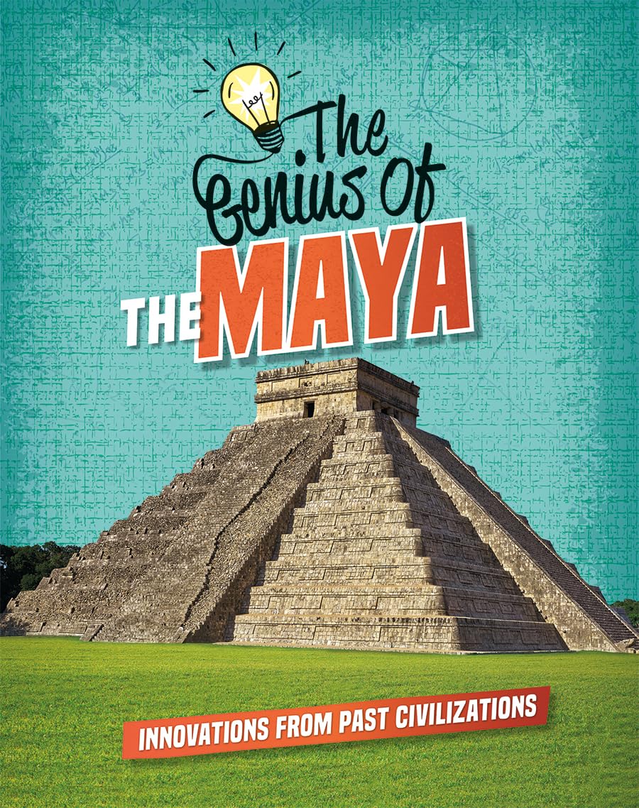 The Genius of the Maya: Innovations from Past Civilizations (The Genius of the Ancients),Used