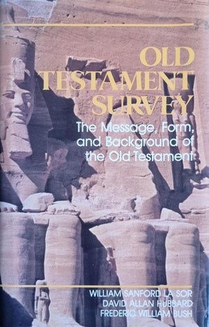 Old Testament Survey: The Message, Form And Background Of The Old Testament-new