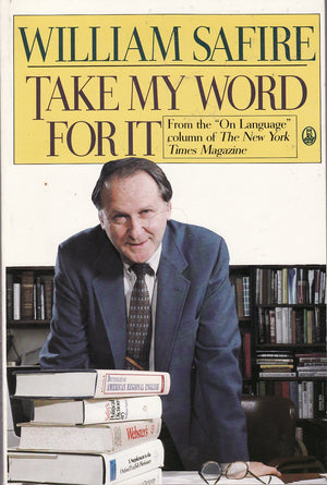 Take My Word for It (More on Language from William Safire),Used