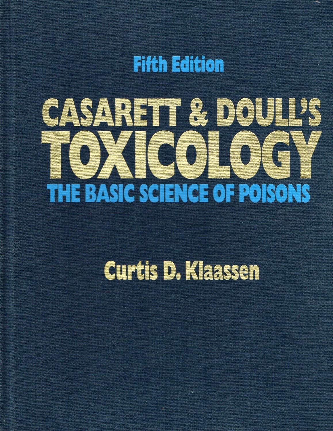 Casarett and Doulls Toxicology: The Basic Science of Poisons,Used