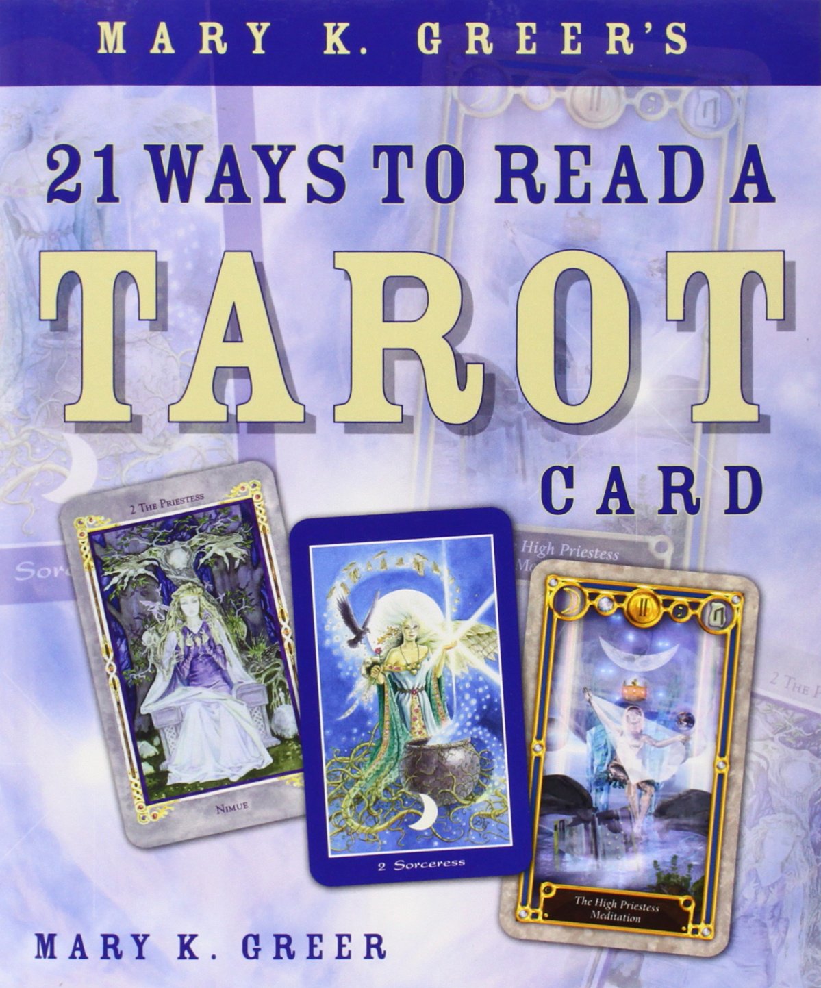 Mary K. Greer's 21 Ways to Read a Tarot Card,Used