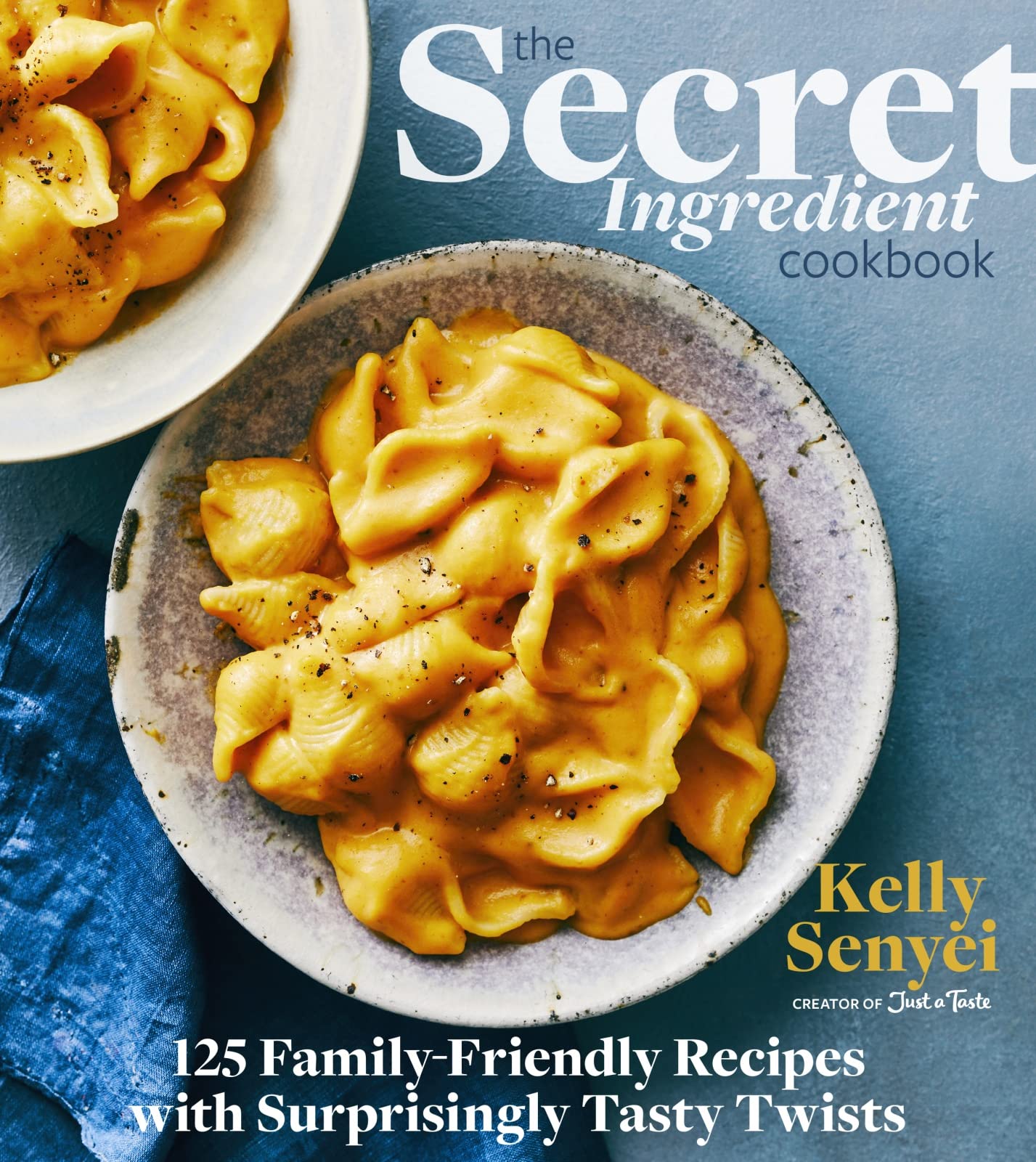 The Secret Ingredient Cookbook: 125 FamilyFriendly Recipes with Surprisingly Tasty Twists,Used