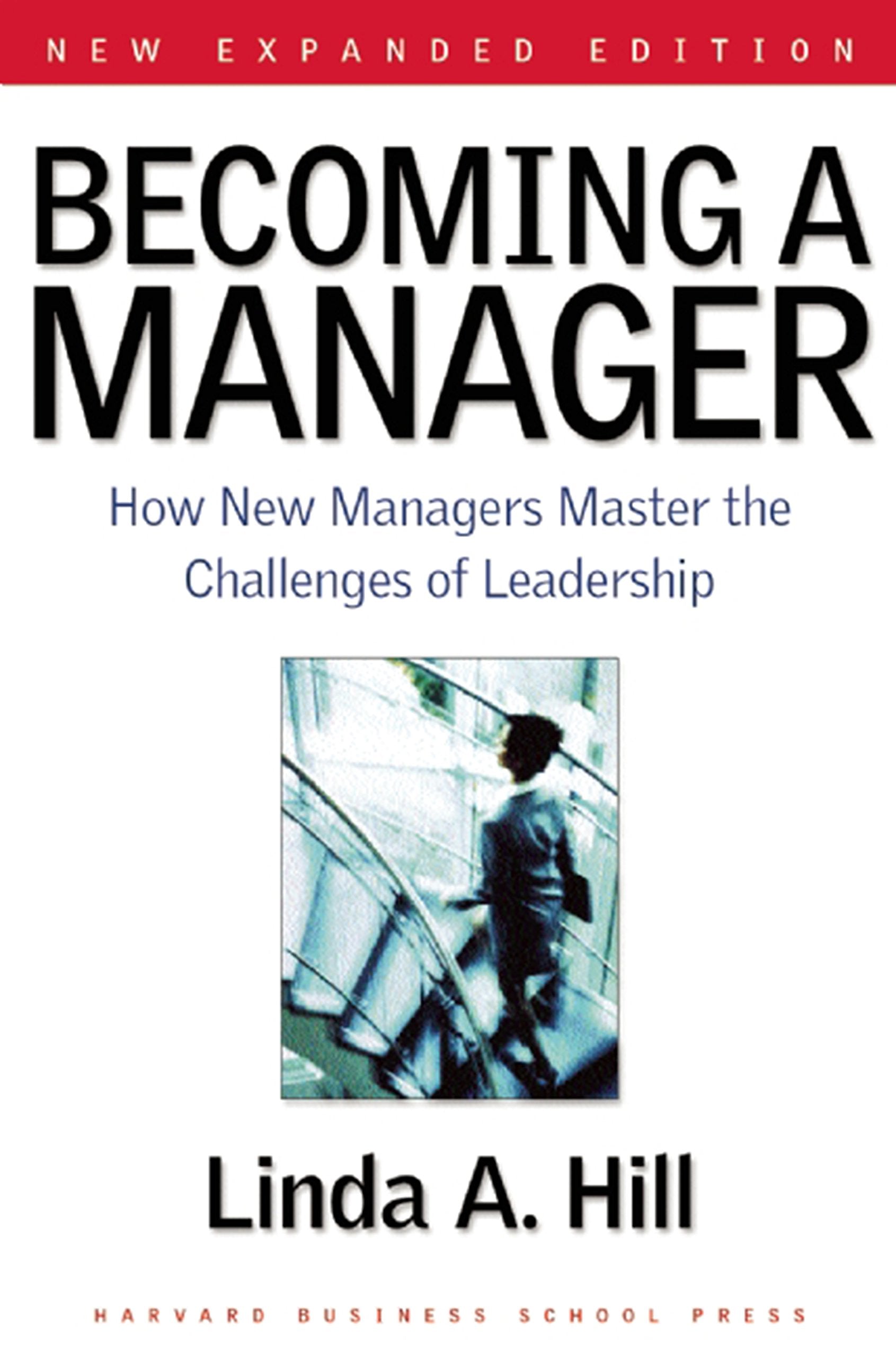 Becoming a Manager: How New Managers Master the Challenges of Leadership,Used