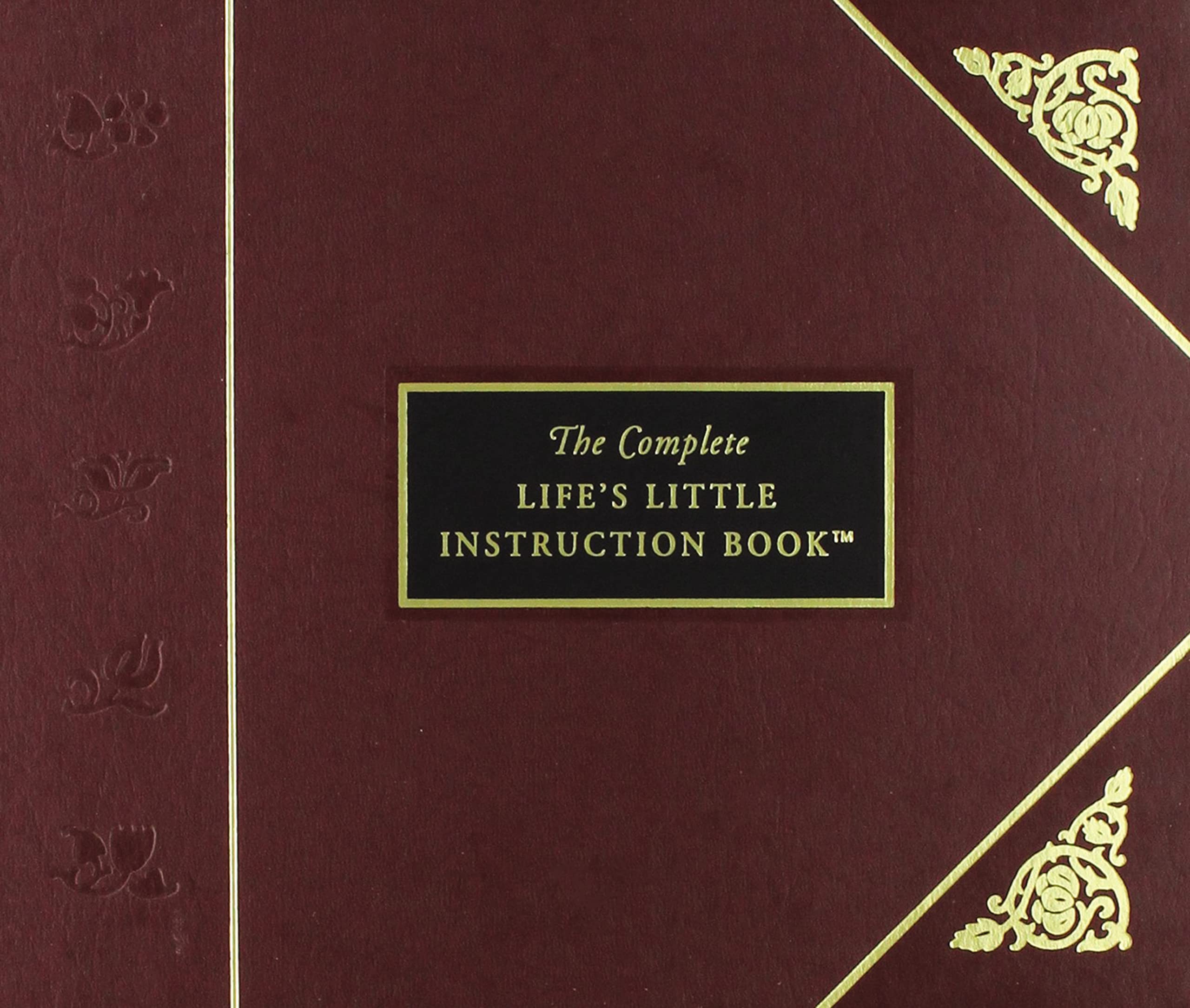 The Complete Life'S Little Instruction Book: 1,500 Practical Tips For Happiness