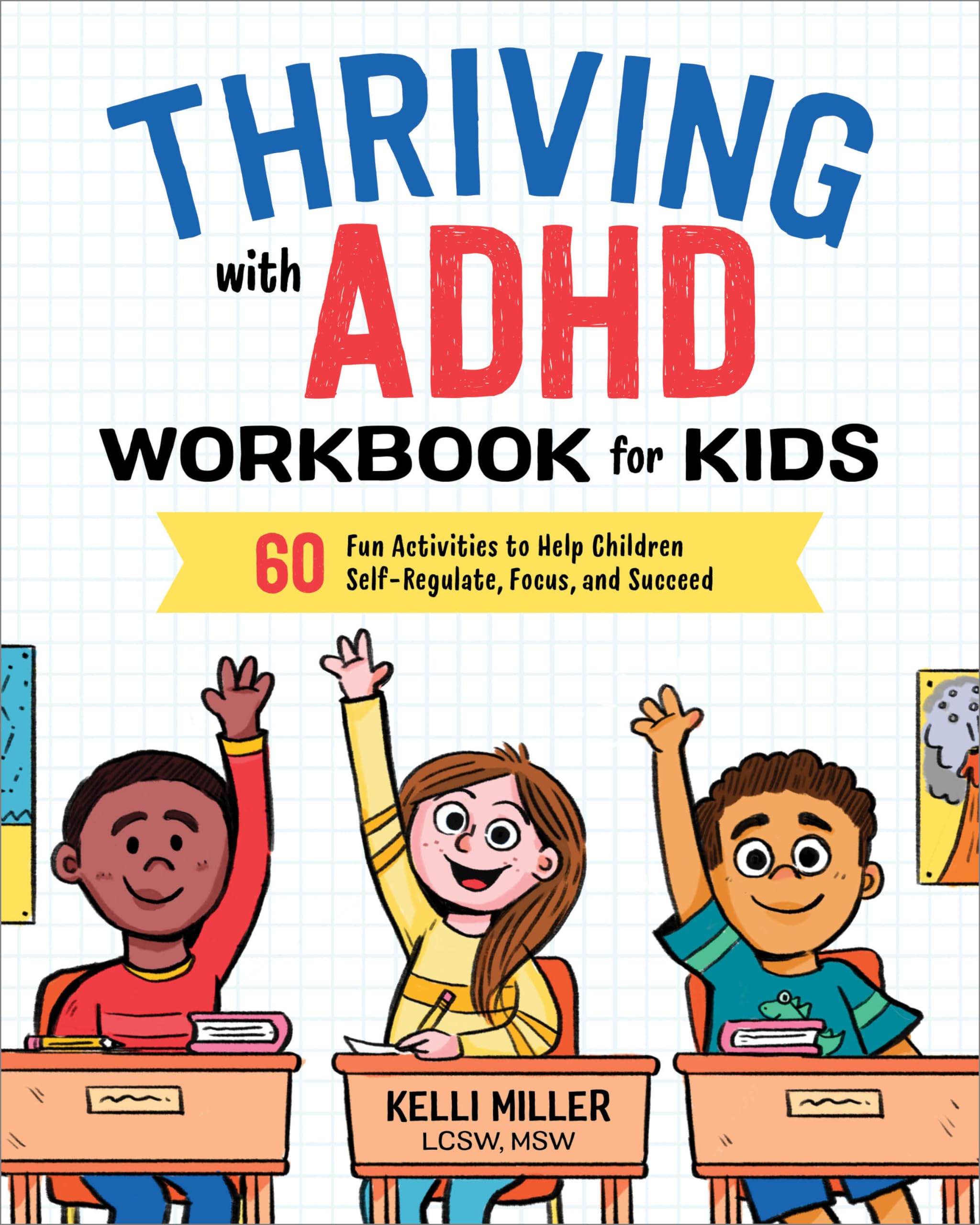 Thriving with ADHD Workbook for Kids: 60 Fun Activities to Help Children SelfRegulate, Focus, and Succeed (Health and Wellness ,Used