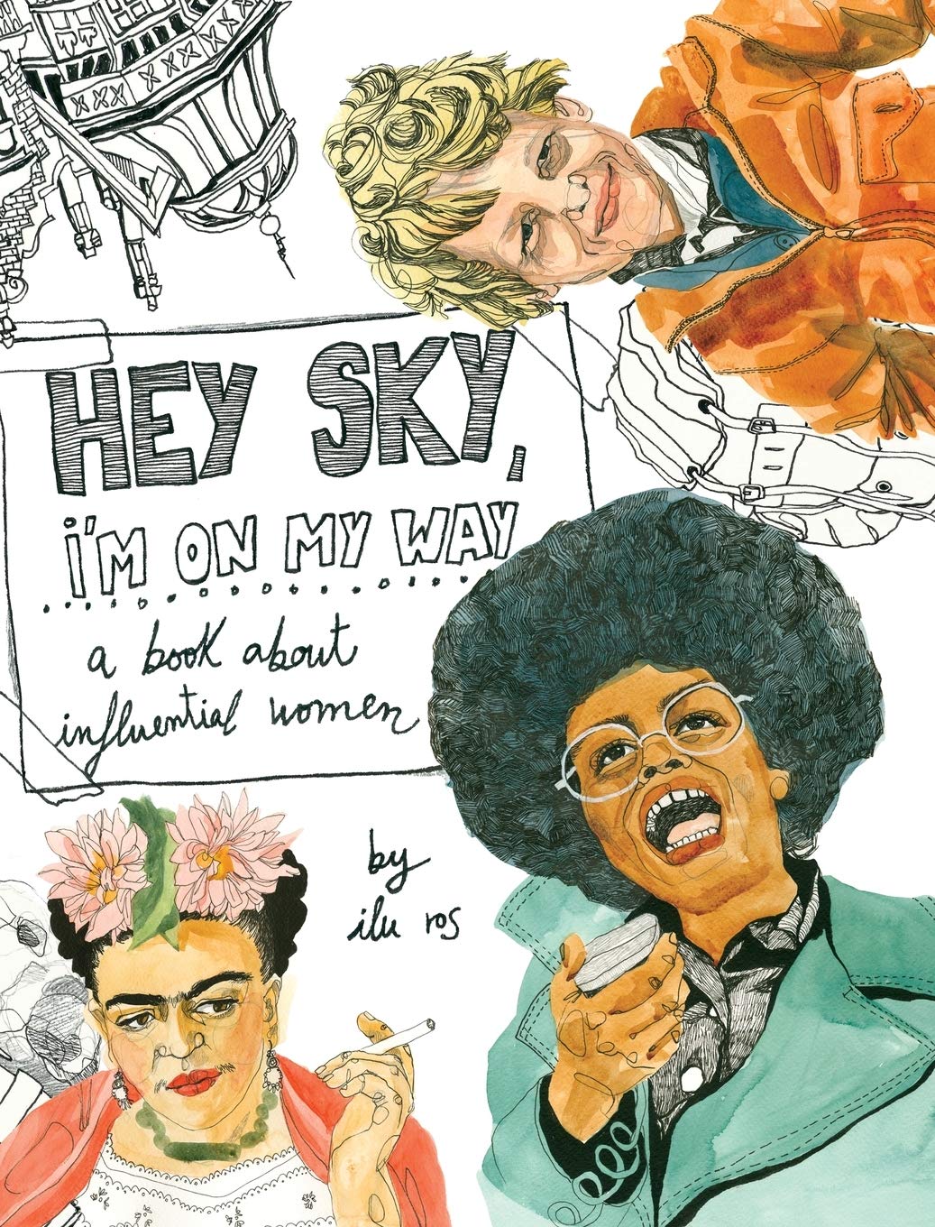 Hey Sky, I'm On My Way: A Book About Influential Women,Used