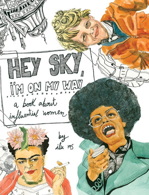 Hey Sky, I'm On My Way: A Book About Influential Women,Used