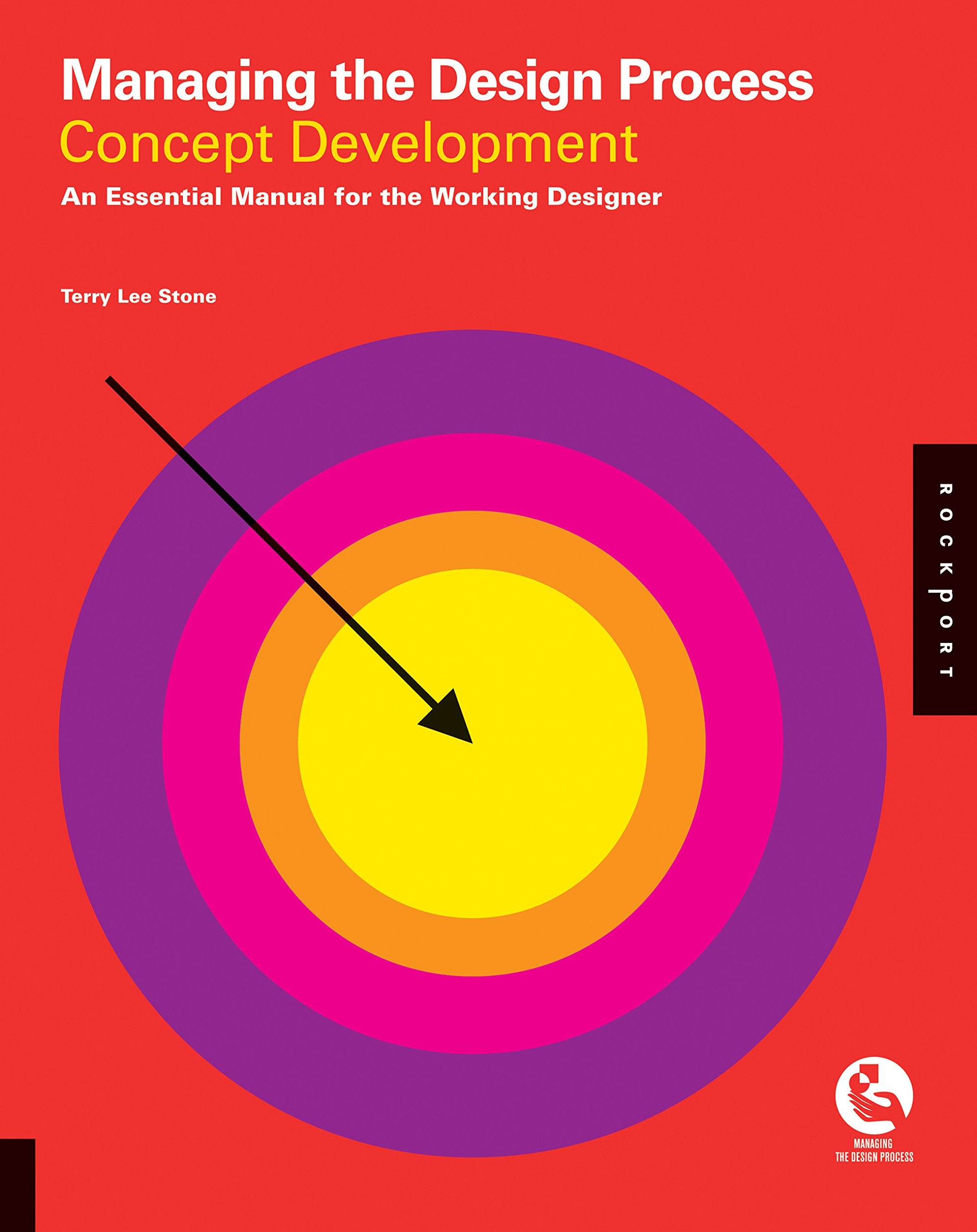 Managing The Design Processconcept Development: An Essential Manual For The Working Designer