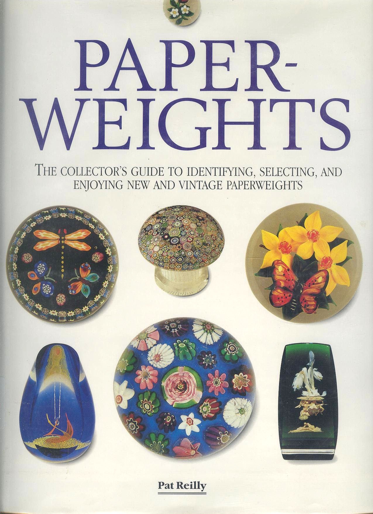 Paperweights: The Collector's Guide to Identifying, Selecting, and Enjoying New and Vintage Paperweights,Used