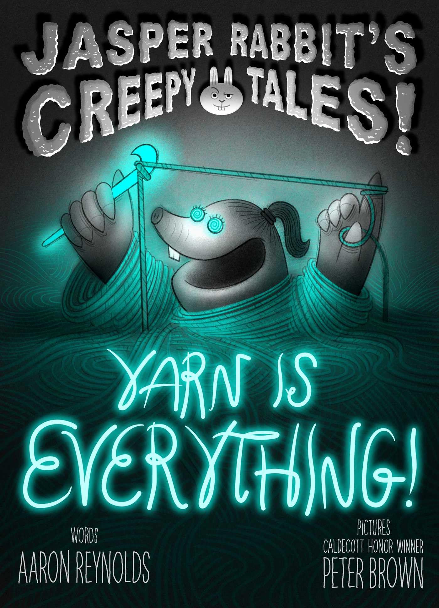 Yarn Is Everything! (Jasper RabbitS Creepy Tales!)