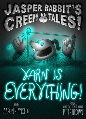Yarn Is Everything! (Jasper RabbitS Creepy Tales!)