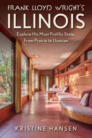 Frank Lloyd WrightS Illinois: Explore His Most Prolific State, From Prairie To Usonian