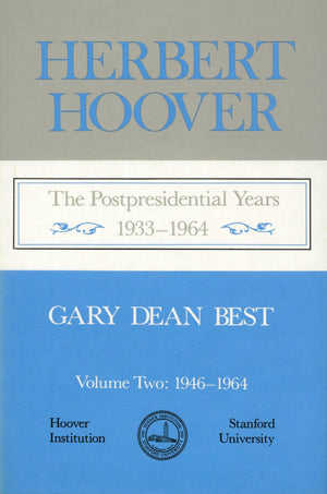 Herbert Hoover, The Postpresidential Years, 19331964, Vol. 2: 19461964,Used