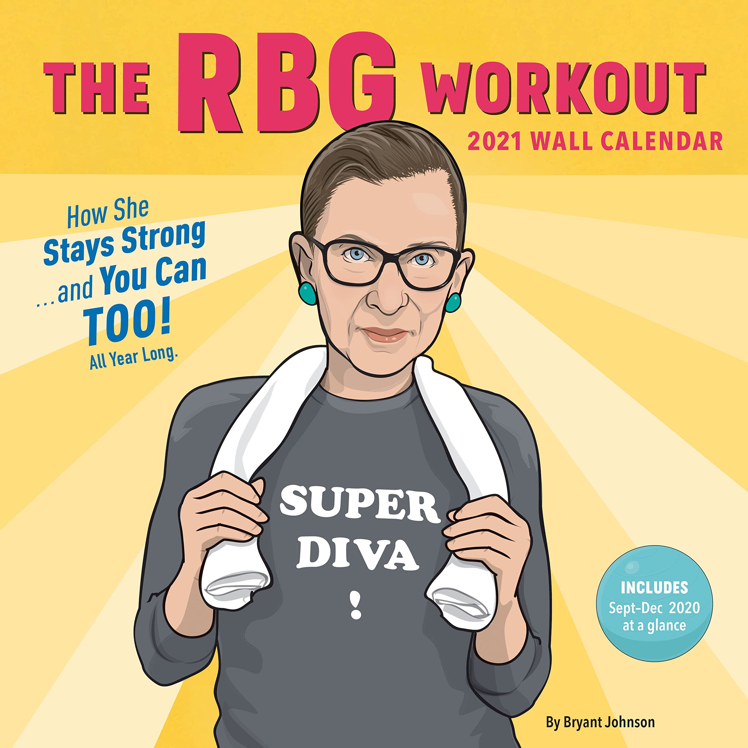 Rbg Workout 2021 Wall Calendar: (Ruth Bader Ginsburg Women'S Exercise 12Month Calendar, Monthly Calendar To Work Out With A Sup