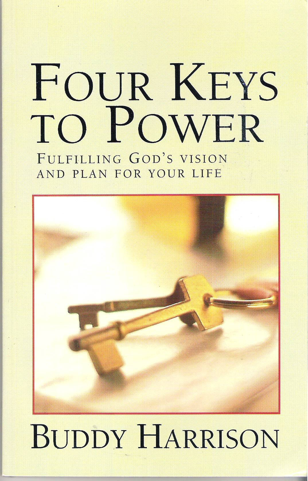 Four Keys to Power: Fulfilling God's Vision and Plan for Your Life,Used