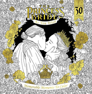 The Princess Bride: As You Wish: Memorable Quotes To Color