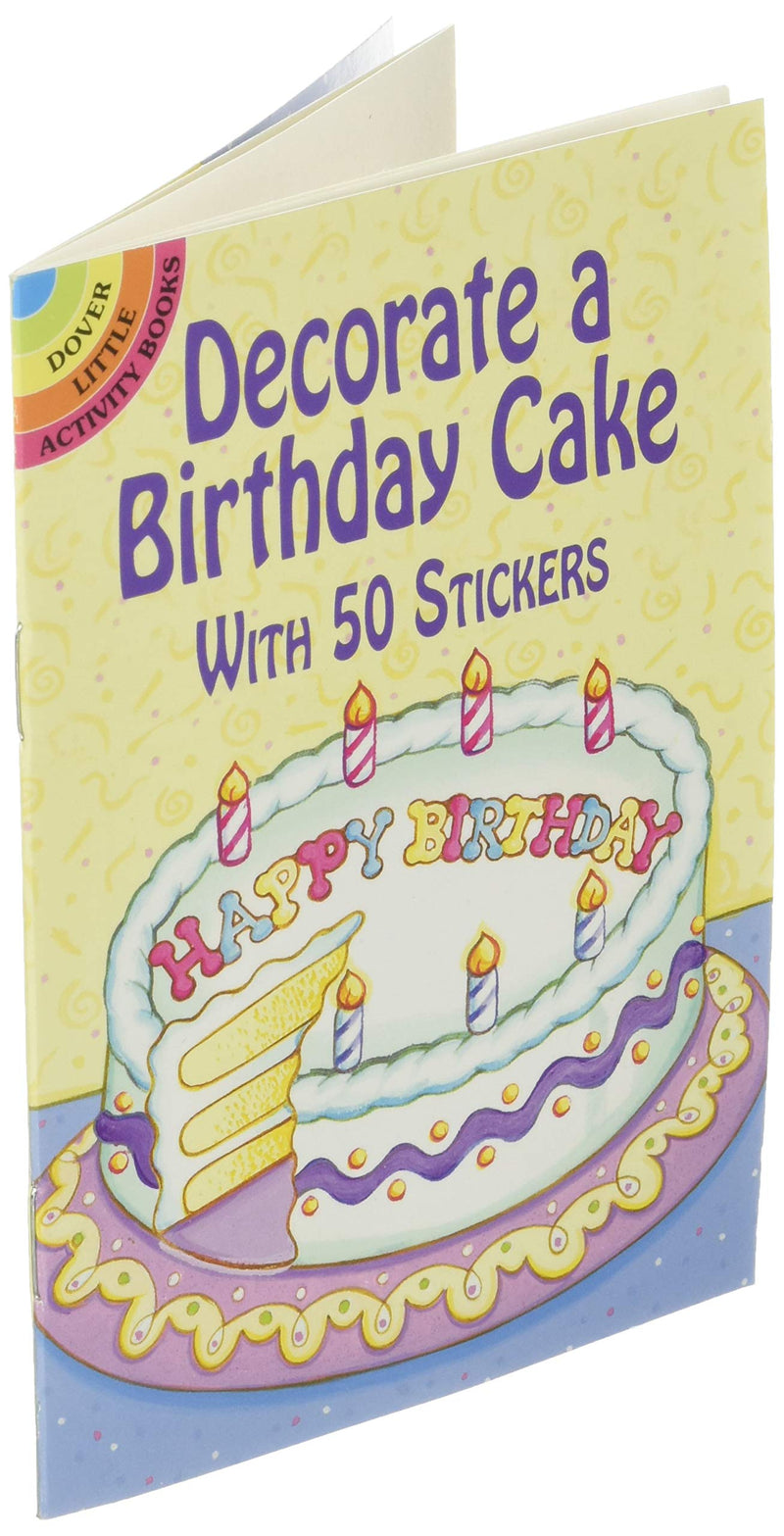 Decorate a Birthday Cake: With 50 Stickers (Dover Little Activity Books: Holidays &),Used