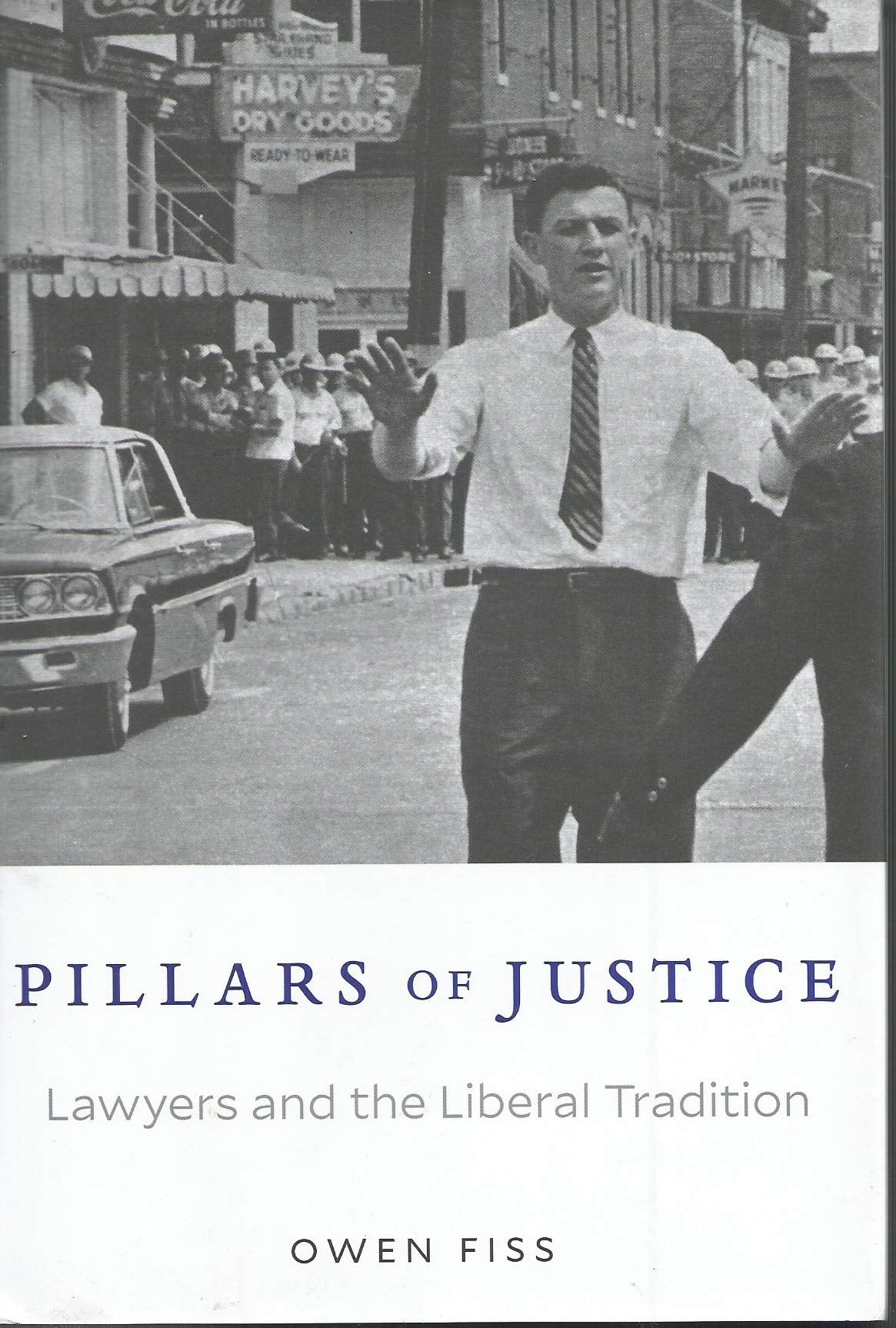 Pillars of Justice: Lawyers and the Liberal Tradition,Used