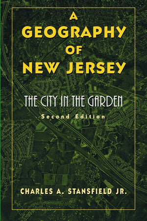 A Geography of New Jersey: The City in the Garden,Used