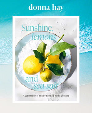 Sunshine, Lemons And Sea Salt: A Celebration Of Modern Coastal Home Cooking