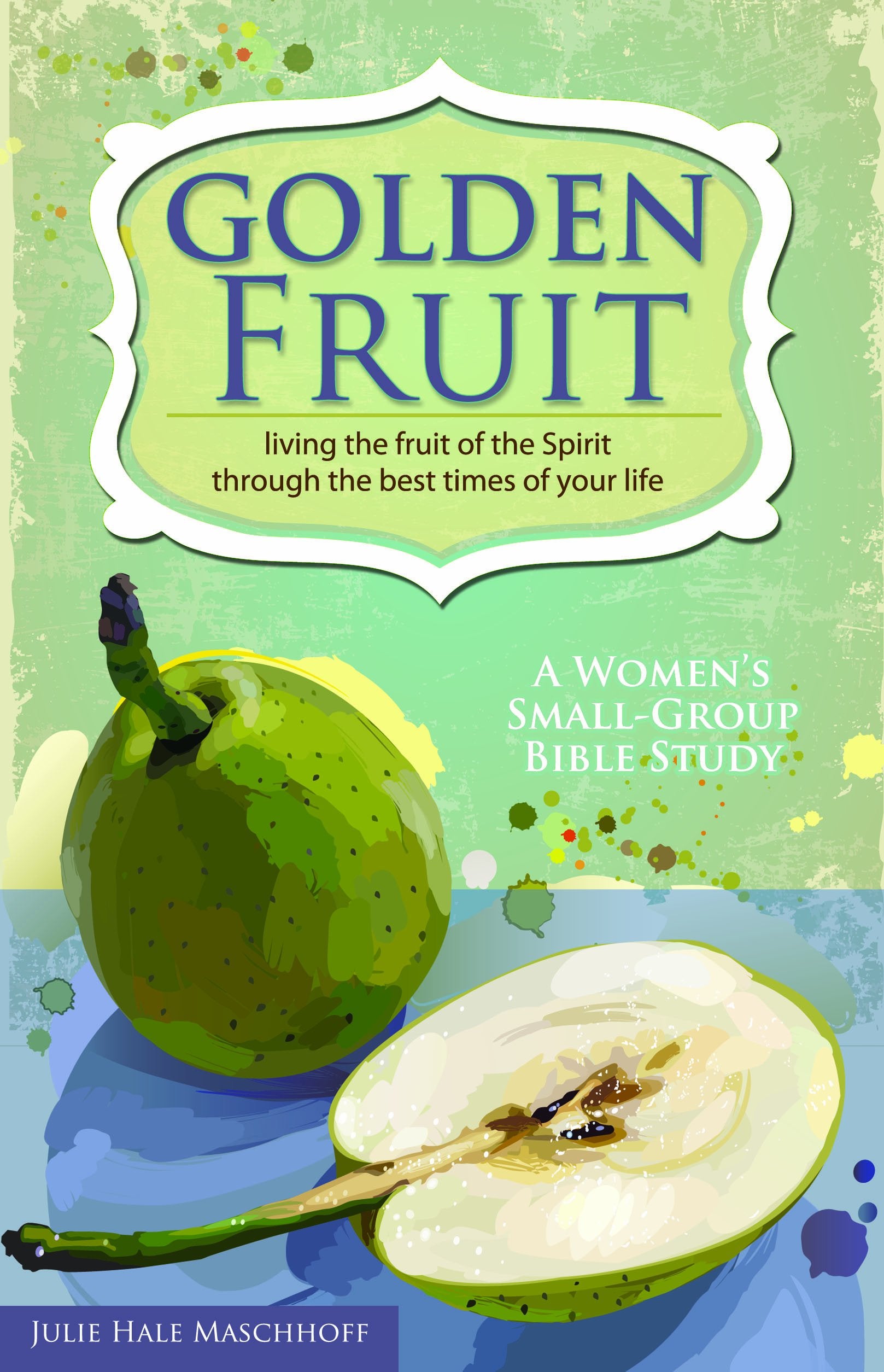Golden Fruit: Living the Fruit of the Spirit Through the Best Times of Your Life,Used