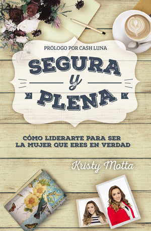 Segura y plena: Cmo liderarte para ser la mujer que eres en verdad (Spanish Edition),Used