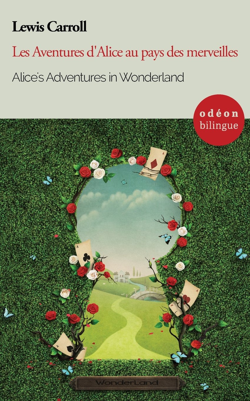 Alice's Adventures in Wonderland / Les Aventures d'Alice au pays des merveilles: Bilingual Classic (EnglishFrench SidebySide),Used