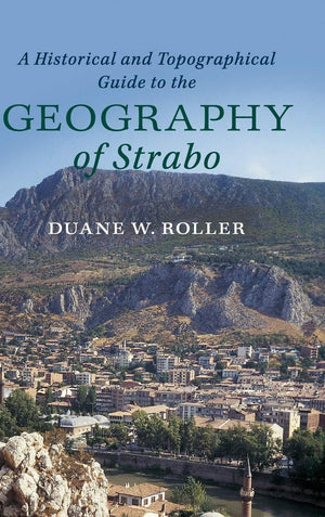 A Historical and Topographical Guide to the Geography of Strabo,Used