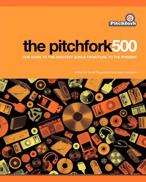 The Pitchfork 500: Our Guide to the Greatest Songs from Punk to the Present,Used
