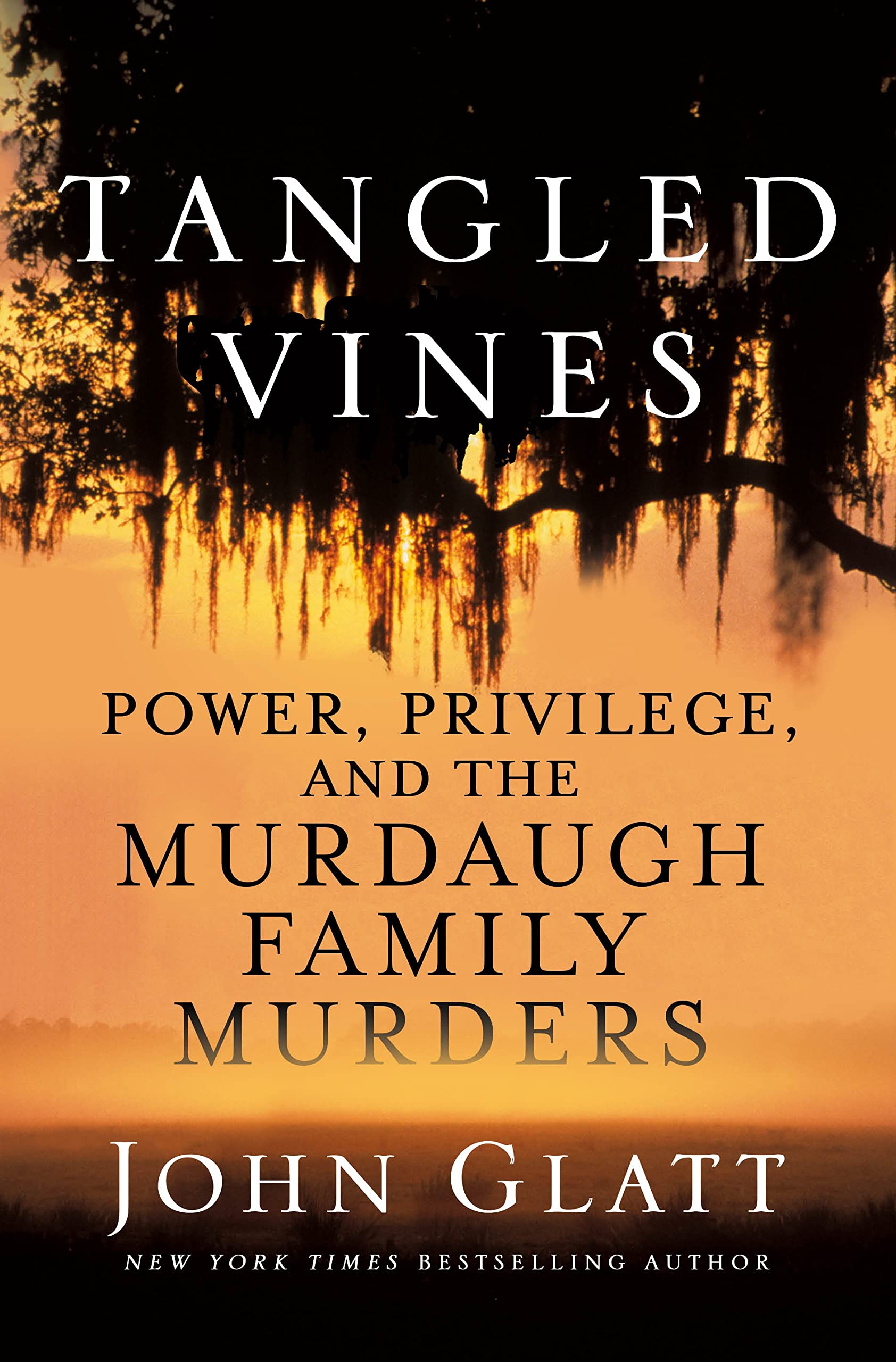 Tangled Vines: Power, Privilege, And The Murdaugh Family Murders