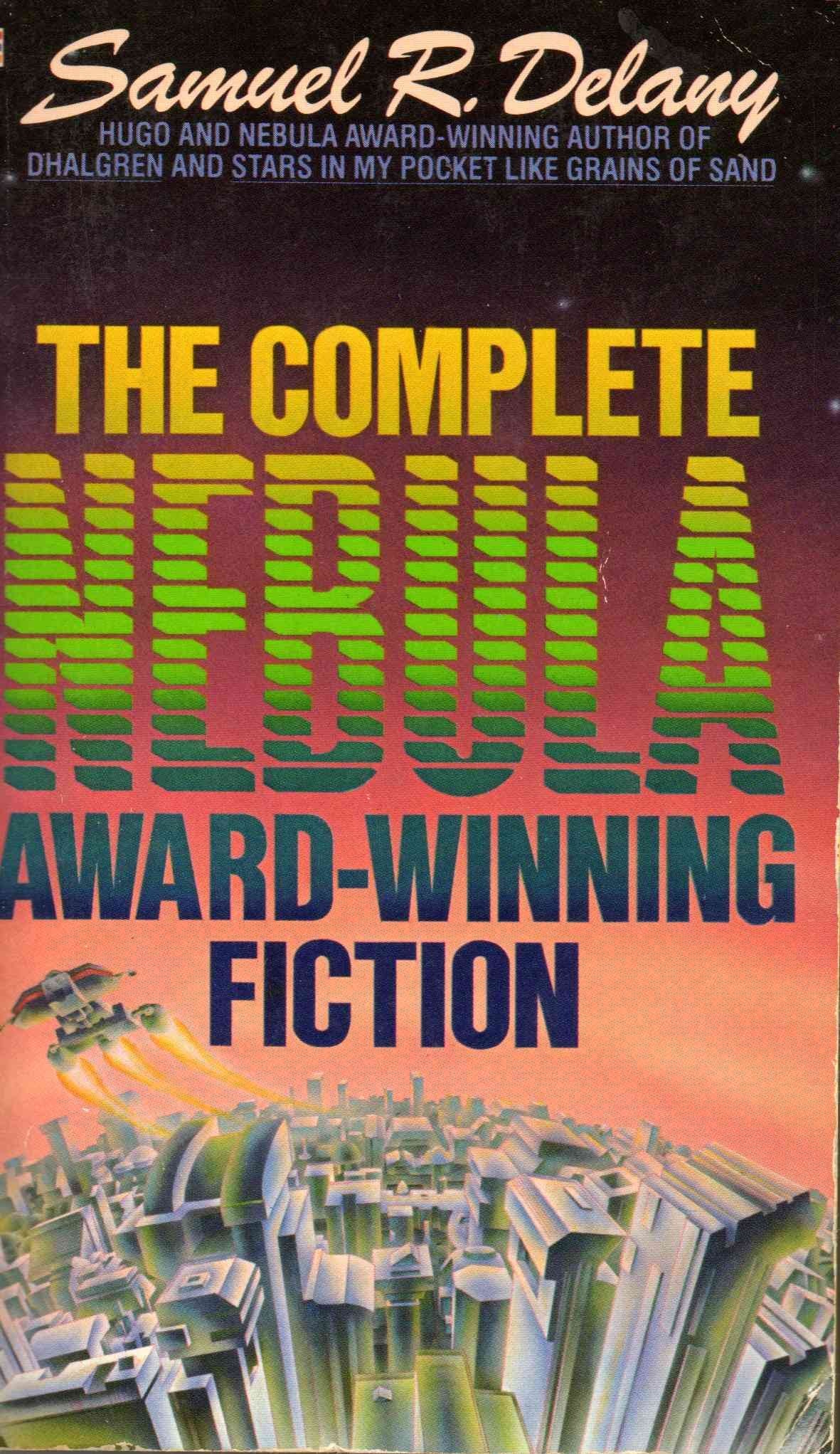The Complete Nebula AwardWinning Fiction of Samuel R. Delany,Used